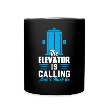 The Elevator Is Calling And I Must Go - Full Colour Mug - black - Front