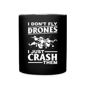 Pilote de drone quadcopter Je ne pilote pas de drones I Just C - Mug uni - noir - Devant