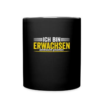 ch Bin Erwachsen Technisch Gesehen Jugendweihe 18 - Tasse einfarbig - Schwarz - Vorne