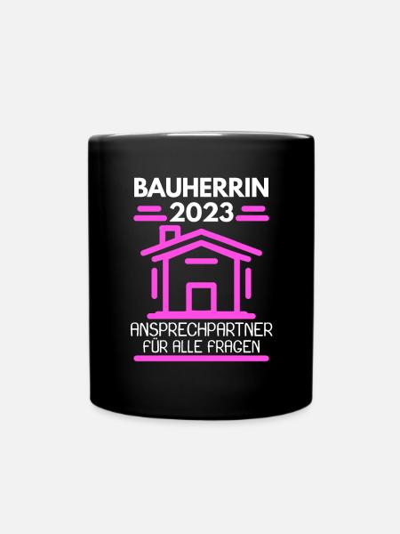 Bauherrin 2023 Hausbau Baustelle Richtfest - Tasse einfarbig - Schwarz
