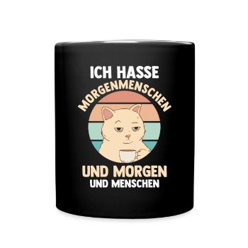 Ich Hasse Morgenmenschen Und Morgen Und Menschen K - Tasse einfarbig - Schwarz - Vorne