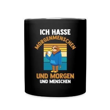 Ich Hasse Morgenmenschen Und Morgen Und Menschen F - Tasse einfarbig - Schwarz - Vorne