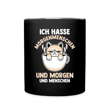 Ich Hasse Morgenmenschen Und Morgen Und Menschen K - Tasse einfarbig - Schwarz - Vorne
