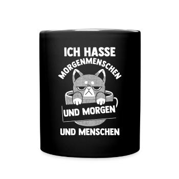 Ich Hasse Morgenmenschen Und Morgen Und Menschen K - Tasse einfarbig - Schwarz - Vorne