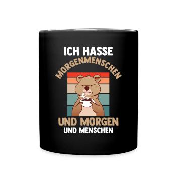Ich Hasse Morgenmenschen Und Morgen Und Menschen B - Tasse einfarbig - Schwarz - Vorne