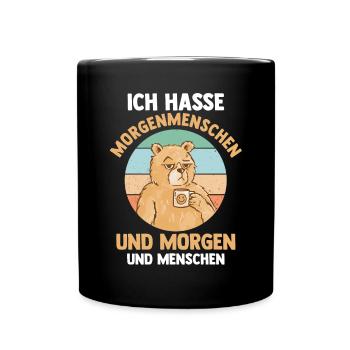 Ich Hasse Morgenmenschen Und Morgen Und Menschen B - Tasse einfarbig - Schwarz - Vorne