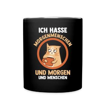 Ich Hasse Morgenmenschen Und Morgen Und Menschen K - Tasse einfarbig - Schwarz - Vorne