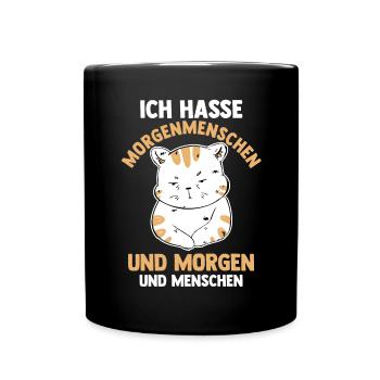 Ich Hasse Morgenmenschen Und Morgen Und Menschen K - Tasse einfarbig - Schwarz - Vorne
