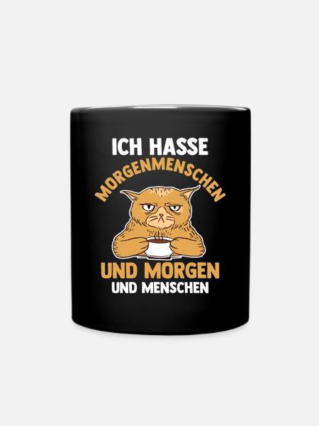 Ich Hasse Morgenmenschen Und Morgen Und Menschen K - Tasse einfarbig - Schwarz