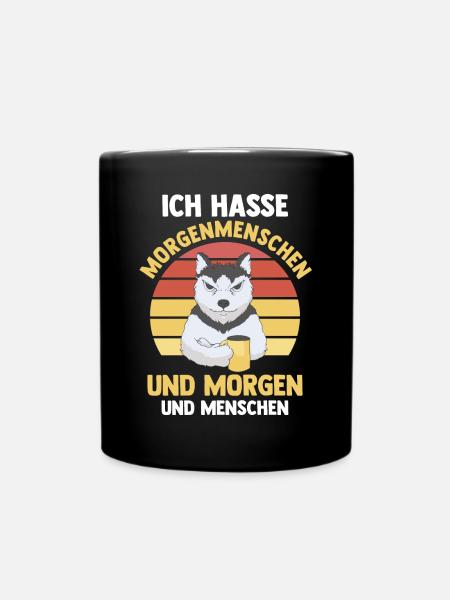 Ich Hasse Morgenmenschen Und Morgen Und Menschen H - Tasse einfarbig - Schwarz