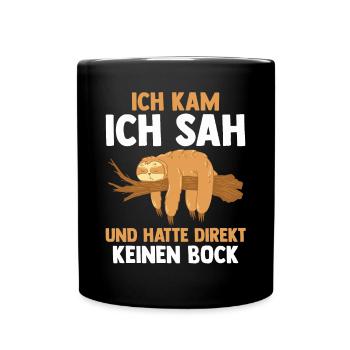 Ich Kam Ich Sah Und Hatte Direkt Keinen Bock Fault - Tasse einfarbig - Schwarz - Vorne