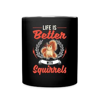 La vie est meilleure écureuil - Mug uni - noir - Devant