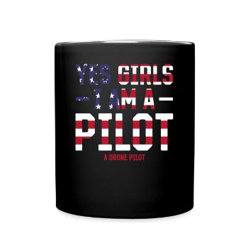 Drone Pilot - Yes Girls I Am A Pilot A Drone Pilot - Full Colour Mug - black - Front