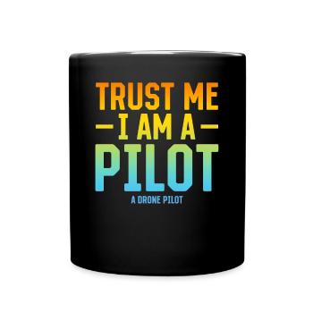 Croyez-moi, je suis un pilote de drone - Quadcopter D - Mug uni - noir - Devant