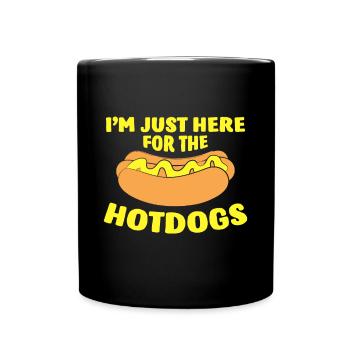 Ich bin nur hier für die Hotdogs Funny Hot Dogfunny h - Tasse einfarbig - Schwarz - Vorne