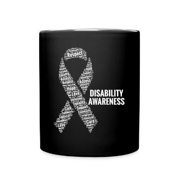 Disability Awareness Respect Access Care Advocacy - Full Colour Mug - black - Front