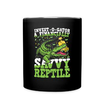 Invest-O-Gator A Financially Savvy Reptile - Tasse einfarbig - Schwarz - Vorne