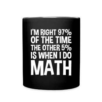 J’ai raison 97% du temps, les 5% restants 2 - Mug uni - noir - Devant