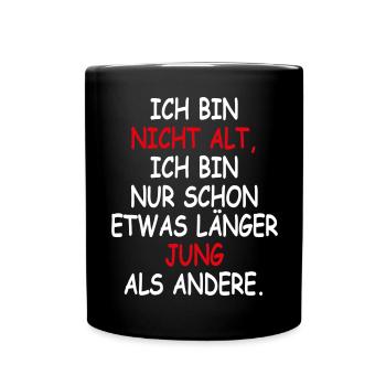 nicht alt, länger jung - Tasse einfarbig - Schwarz - Vorne