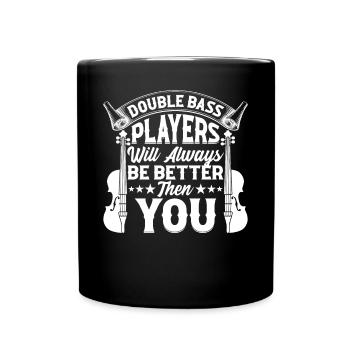 Les contrebassistes seront toujours meilleurs - Double Bass - Mug uni - noir - Devant
