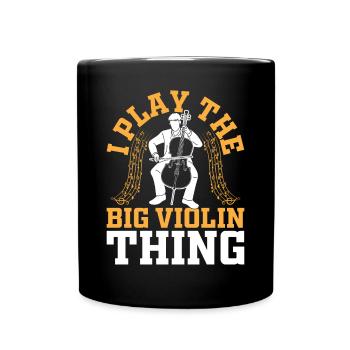 I Play The Big Violin Thing - Funny Double Bassist - Tasse einfarbig - Schwarz - Vorne