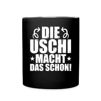 Die Uschi Macht Das Schon - Tasse einfarbig - Schwarz - Vorne