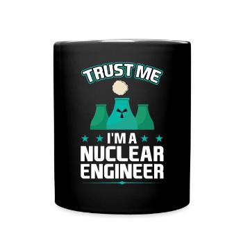 I'm A Nuclear Engineer - Tasse einfarbig - Schwarz - Vorne