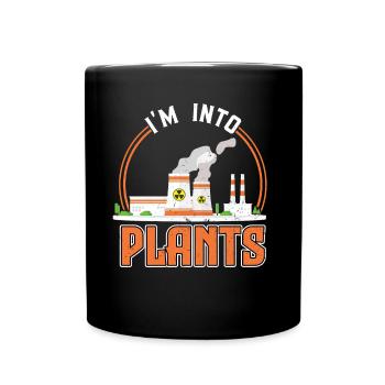I'm Into Plants - Nuclear Engineering - Tasse einfarbig - Schwarz - Vorne