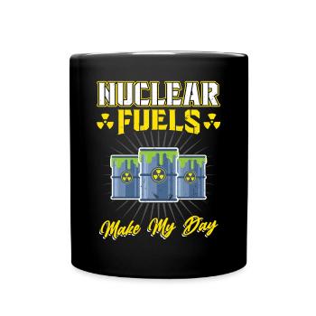 Nuclear Fuels Make My Day - Nuclear Engineering - Tasse einfarbig - Schwarz - Vorne