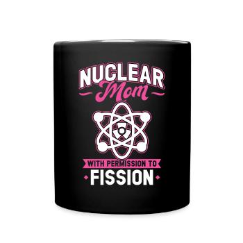 Nuclear Mom With Permission To Fission - Tasse einfarbig - Schwarz - Vorne