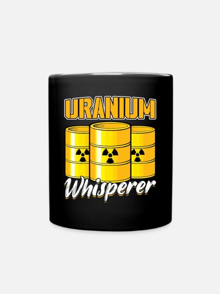 Uranium Whisperer - Nuclear Engineering - Tasse einfarbig - Schwarz