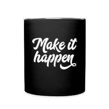 Make It Happen Inspirierende Motivation Inspo Sa - Tasse einfarbig - Schwarz - Vorne