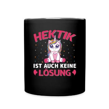 Hektik ist auch keine Lösung Einhorn lustig - Tasse einfarbig - Schwarz - Vorne