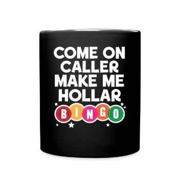 Come On Caller Make Me Hollar Bingo Game Casino - Mug uni - noir - Devant