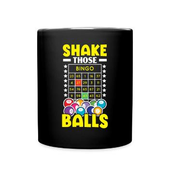 Shake Those Bingo Balls Bingo Game Bingo Player - Full Colour Mug - black - Front