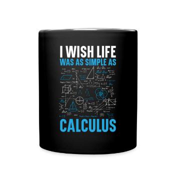 J’aimerais que la vie soit aussi simple que le professeur de mathématiques en calcul - Mug uni - noir - Devant