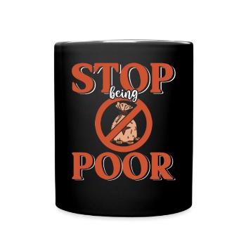 Stop being poor - Full Colour Mug - black - Front