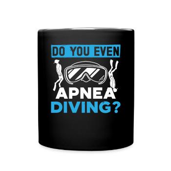 Freediving Do You Even Apnea Diving Diver Swimming - Tasse einfarbig - Schwarz - Vorne
