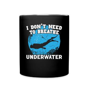 Freediving Dont Need To Respire Underwater Diving - Tasse einfarbig - Schwarz - Vorne