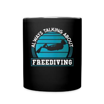 Plongée en apnée Toujours parler de plongeur en apnée - Mug uni - noir - Devant