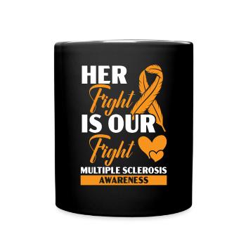 Her Fight Is Our Fight Multiple Sclerosis - Full Colour Mug - black - Front