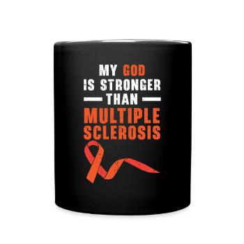 My God Is Stronger Than Multiple Sclerosis - Full Colour Mug - black - Front
