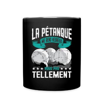 La Pétanque Me Rend Heureux - Mug uni - noir - Devant