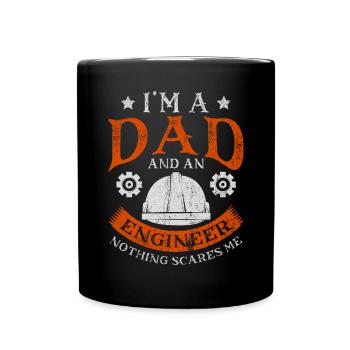 Im A Dad And Engineer Nothing Scares Me Vater - Tasse einfarbig - Schwarz - Vorne