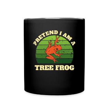 Pretend I Am A Tree Frog Baumfrosch Shirt - Tasse einfarbig - Schwarz - Vorne