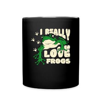 I Really Love Frogs Shirt Geschenk - Tasse einfarbig - Schwarz - Vorne