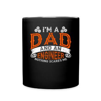 Im A Dad And Engineer Nothing Scares Me Vater - Tasse einfarbig - Schwarz - Vorne