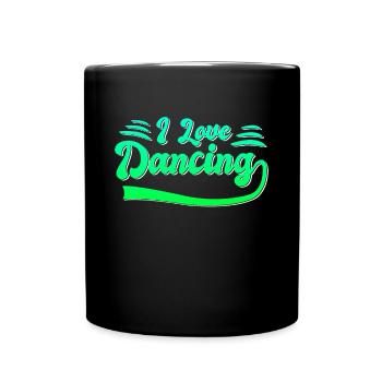 I love dancing - Full Colour Mug - black - Front