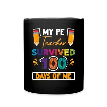 My Pe teacher survived 100 days of me - Full Colour Mug - black - Front