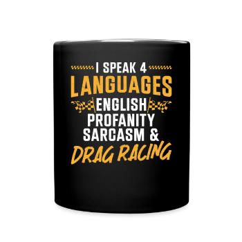 Drag Racing Race Car I Speak 4 - Mug uni - noir - Devant